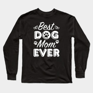 Best Dog Mom Ever Long Sleeve T-Shirt